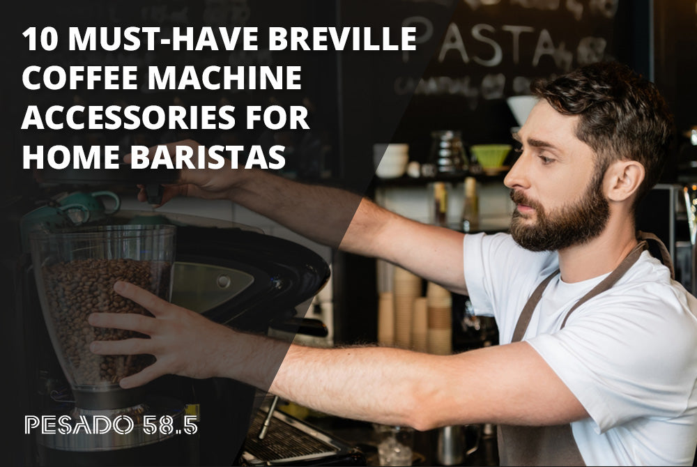 10 Must-Have Breville Coffee Machine Accessories for Home Baristas